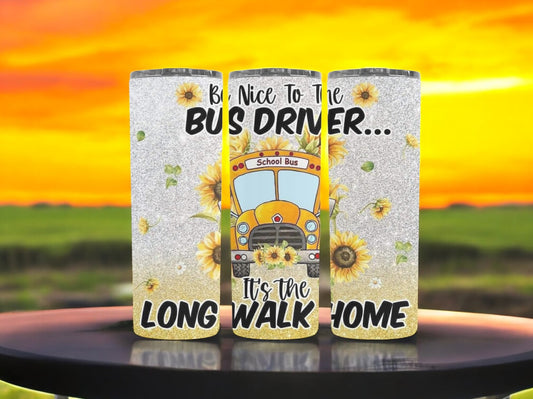 Bus Driver Long  Walk Home 20 oz Tumbler
