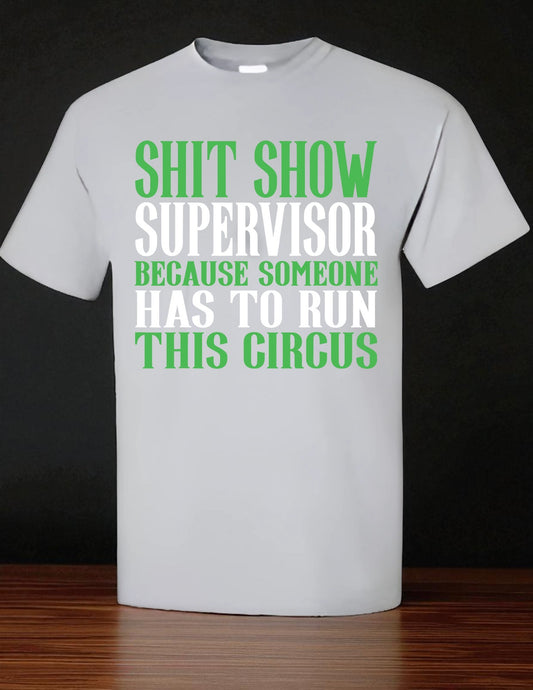 Shit Show Supervisor  T-Shirt